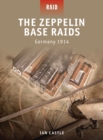 Image for The Zeppelin base raids  : Germany 1914