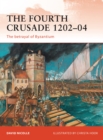 Image for The Fourth Crusade 1202u04: The betrayal of Byzantium