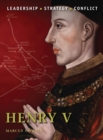 Image for Henry V  : leadership, strategy, conflict