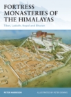 Image for Fortress Monasteries of the Himalayas: Tibet, Ladakh, Nepal and Bhutan