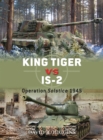 Image for King Tiger vs IS-2: Operation Solstice 1945