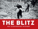Image for The Blitz - an Illustrated History