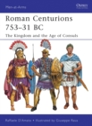 Image for Roman centurions 753-31 BC  : the kingdom and the age of consuls