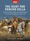 Image for Hunt for Pancho Villa - The Columbus Raid and Pershing&#39;s Punitive Expedition 1916-17