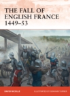 Image for The fall of English France, 1449-53