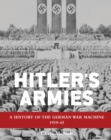 Image for Hitler&#39;s armies  : a history of the German war machine, 1939-45