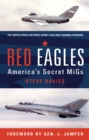 Image for Red Eagles: America&#39;s Secret Migs