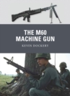 Image for The M60 Machine Gun