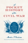 Image for A pocket history of the Civil War: citizen soldiers, bloody battles, and the fight for America&#39;s future