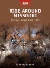 Image for Ride Around Missouri: Shelby&#39;s Great Raid 1863