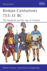 Image for Roman Centurions 753-31 BC: the kingdom and the Age of Consuls