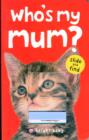 Image for Who&#39;s My Mum? : Bright Baby Slide &amp; Find