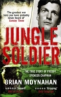Image for Jungle soldier  : the true story of Freddy Spencer Chapman