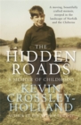 Image for The hidden roads  : a memoir of childhood