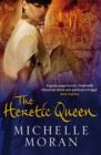 Image for The Heretic Queen: A Novel