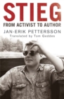 Image for Stieg  : from activist to author