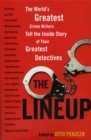 Image for The line up  : the world&#39;s greatest crime writers tell the inside story of their greatest detectives