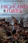 Image for The Highland furies  : the Black Watch, 1739-1899Volume I