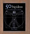 Image for 50 Big Ideas You Really Need to Know