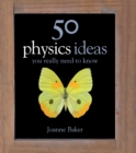 Image for 50 physics ideas you really need to know