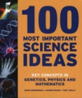Image for 100 most important science ideas  : key concepts in genetics, physics, and mathematics