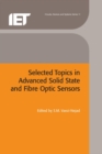 Image for Selected topics in advanced solid state and fibre optic sensors