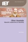 Image for Oliver Heaviside: maverick mastermind of electricity