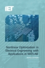 Image for Nonlinear optimization in electrical engineering with applications in MATLAB