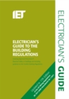 Image for Electrician&#39;s guide to the building regulations  : covering approved document P, Electrical safety