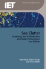 Image for Sea Clutter : Scattering, the K distribution and radar performance