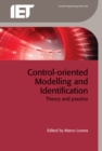 Image for Control-oriented modelling and identification  : theory and practice