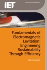Image for Fundamentals of Electromagnetic Levitation : Engineering sustainability through efficiency