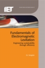 Image for Fundamentals of electromagnetic levitation: engineering sustainability through efficiency