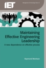 Image for Maintaining Effective Engineering Leadership : A new dependence on effective process