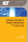 Image for Control circuits in power electronics  : practical issues in design and implementation