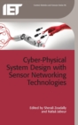 Image for Cyber-Physical System Design with Sensor Networking Technologies