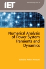 Image for Numerical analysis of power system transients and dynamics