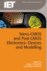 Image for Nano-CMOS and Post-CMOS Electronics: Devices and modelling