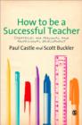 Image for How to be a successful teacher  : strategies for personal and professional development