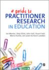 Image for A Guide to Practitioner Research in Education