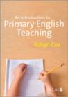 Image for Primary English teaching  : an introduction to language, literacy and learning