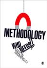 Image for Methodology  : who needs it?