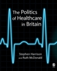Image for The politics of healthcare in Britain