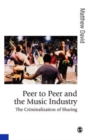 Image for Peer to peer and the music industry: the criminalization of sharing