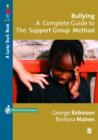 Image for Bullying: a complete guide to the support group method : incorporating a new edition of the bestselling book Crying for help