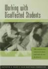Image for Working with disaffected students: why students lose interest in school and what we can do about it