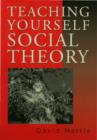 Image for Teach yourself social theory