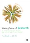 Image for Making sense of research  : an introduction for health and social care practitioners
