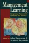 Image for Management learning: integrating perspectives in theory and practice