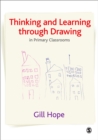 Image for Thinking and learning through drawing: in primary classrooms